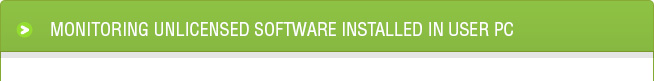 Monitoring Unlicensed Software Installed in User PC